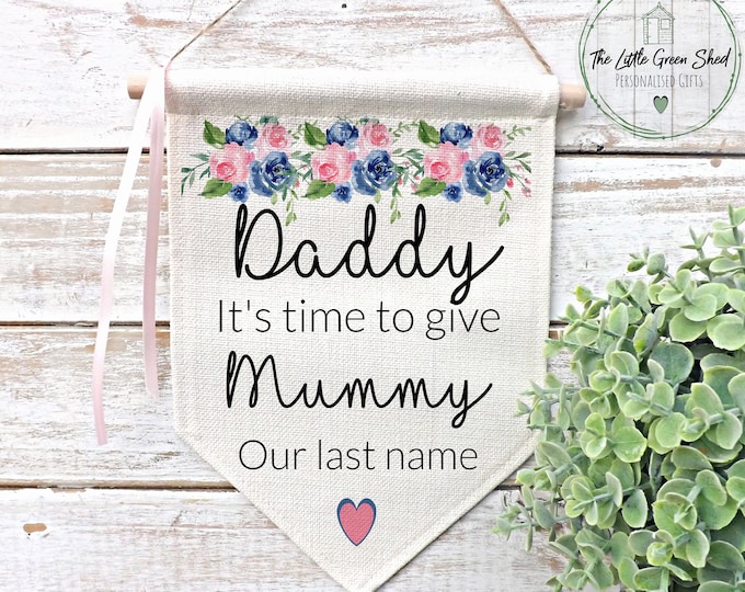 Wedding Flag, Personalised Wedding Sign, It's Time To Give Mummy Our last Name, Pink And Blue