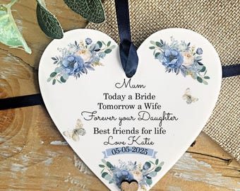 Personalised Mother Of Bride Gift Today A Bride Wedding Keepsake Thank you gift from Bride Blue floral Heart Ornament Wedding Quote