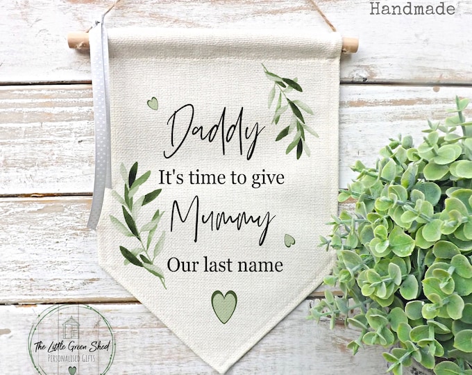 Wedding Flag, Personalised Wedding Sign, It's Time To Give Mummy Our last Name, Wedding Prop, Olive Branch Design