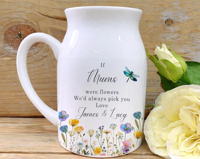 If Mums Were Flowers Personalised Jug Vase, Mother's Day Gift, Mum Birthday Gift, Nana Gran Mummy Gift, Small Ceramic Flower Jug Keepsake.