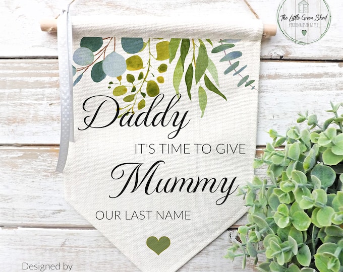Wedding Flag, Daddy It's Time To Give Mummy Our Last Name