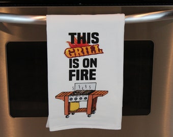 Grill is on Fire Flour Sack Tea Towel