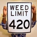 WEED LIMIT 420 (5 options)  - Cannabis Poster - Dab Art - Pot Leaf - 420 Print - Marijuana Photo -  Weed Pipe - Bong Gear - Dank Speed Limit 