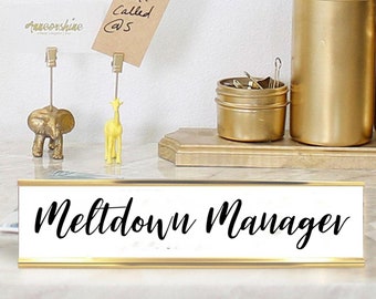Meltdown Manager Funny Desk Plate | 2" x 8" Desk Sign | Gifts for Boss