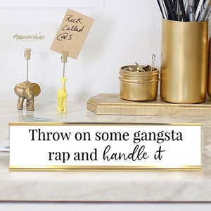 Gangsta Rap Custom Engraved Deskplates, Funny Desk Plate, Decorations for Home Offices & Dorm Rooms