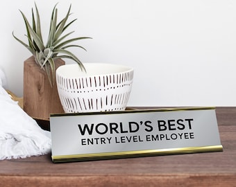World's Best Entry Level Employee Funny Office Sign, Desk Plate for Coworker Gift, Work Bestie Gift, Funny Office Décor, New Job Gift
