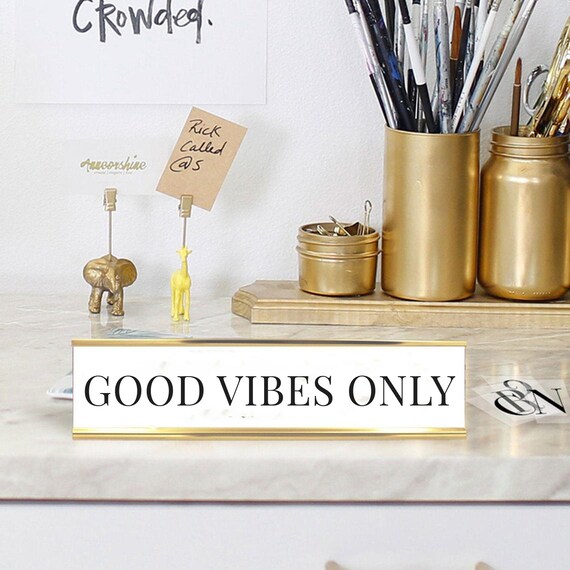 Good Vibes Only, Motivational Deskplate, Funny Desk Plate, Decorations for Home Offices & Dorm Rooms