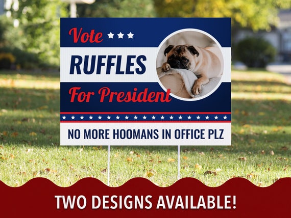 Custom Pet Political Yard Sign, Funny 2024 Political Sign, Dog Election Sign, Cat Political Yard Sign, 2 Designs Available