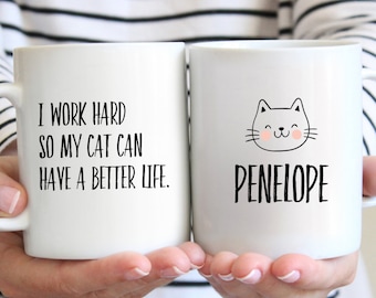 I Work Hard So My Cat Can Have a Better Life Funny Double Sided Mug | Custom 11 Oz. Coffee Mug