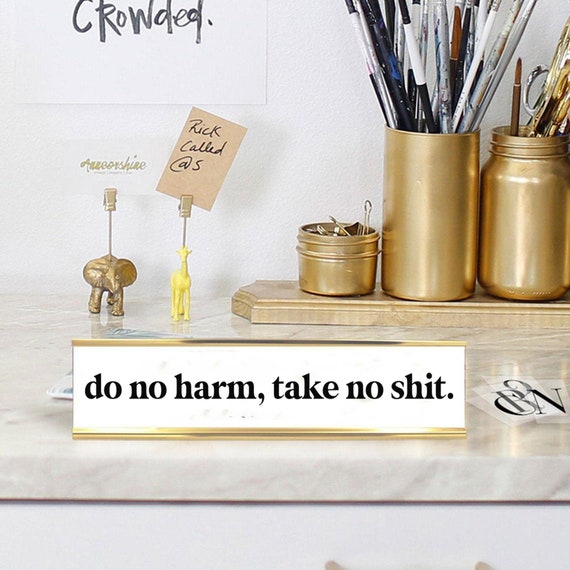 Do No Harm, Take No Shit Desk Plate | 2" x 8" Desk Sign with Quote