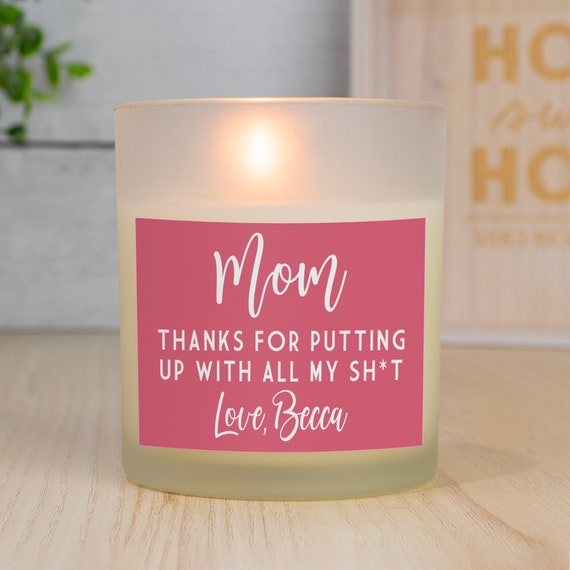 Mom, Thanks for Putting Up With Me Candle | Funny Gift for Mom Candle Label