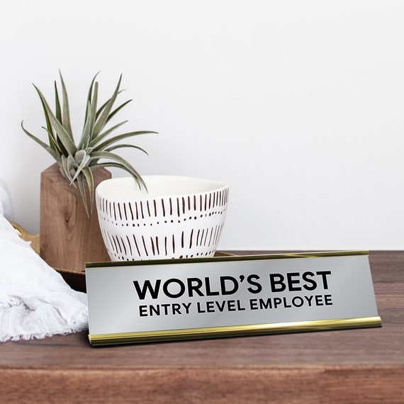 World's Best Entry Level Employee Funny Office Sign, Desk Plate for Coworker Gift, Work Bestie Gift, Funny Office Décor, New Job Gift