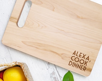 Alexa, Cook Dinner Cutting Board | Funny Gift for Mom | Mother's Day Cutting Board