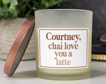 Chai Love You Personalized Soy Candle | Custom Fall Candle