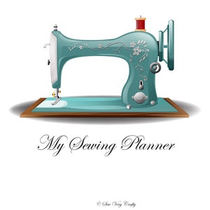 May include: A teal blue vintage sewing machine with floral designs on the side, sitting on a wooden base. The text "My Sewing Planner" is written below the machine, and the text "Sew Very Crafty" is written below that.