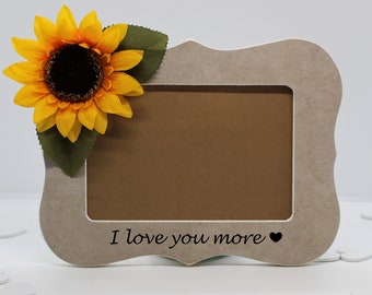 I love you more frame / Christmas gift for girlfriend boyfriend gift for anniversary / birthday gift for wife sunflower