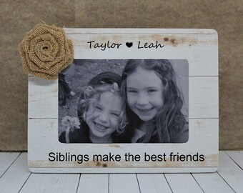 Personalized picture frame sibling gift / Sibling frame gift for sister from brother / siblings make the best friends photo frame