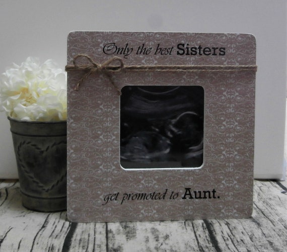 only the best sisters get promoted to auntie frame