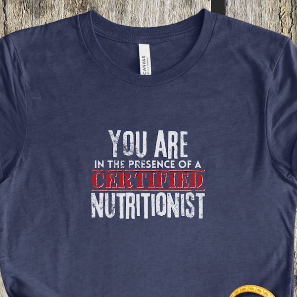 You are in the Presence of a Certified Nutritionist Distressed T-Shirt, Health Coach, Dietician, Fitness Coach, Eat Healthy