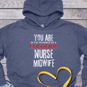 In The Presence of a Certified Nurse Midwife Distressed Hoodie, CNM Shirt, Gift for Nurse Midwife, Funny Nurse Shirt, Midwifery Shirt