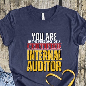 You are in the Presence of a Certified Internal Auditor Shirt Internal Auditor Shirt Internal Auditor Gift Gift For Internal Auditor