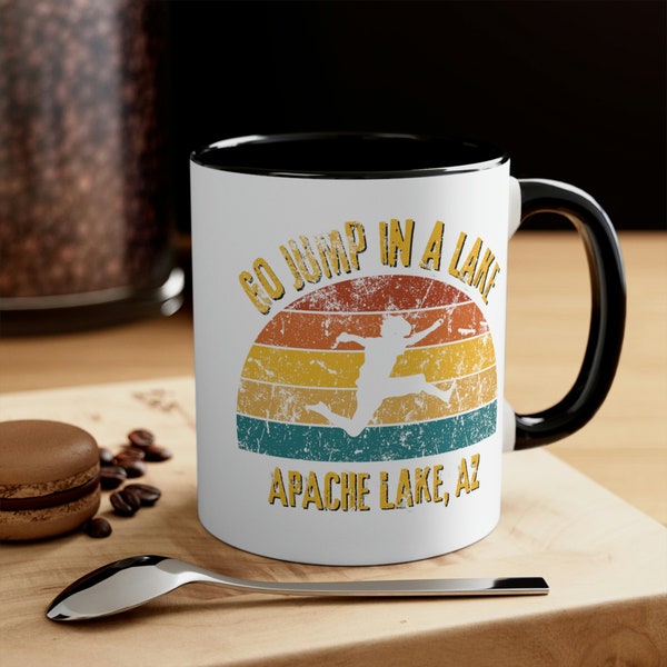 Go Jump In a Lake, Apache Lake Arizona Coffee Mug for Swimmers Gift for Vacation Goers Shirt for Travel Lovers