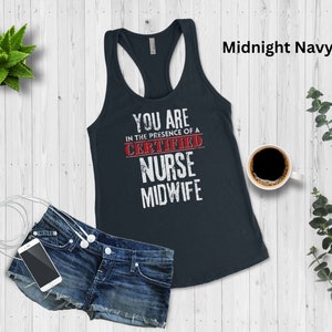 In The Presence of a Certified Nurse Midwife Ideal Racerback Tank Top, CNM Shirt, Gift for Nurse Midwife, Funny Nurse Shirt, Midwifery Shirt