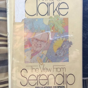 The View From Serendip, by Arthur C. Clarke