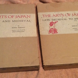 The Arts Of Japan:  Ancient And Medieval and Late Medieval To Modern (VOL 1&2)