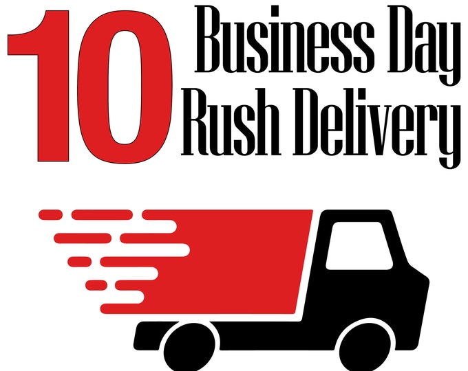 10 Business Day Rush Delivery Upgrade
