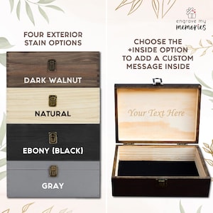 Engrave My Memories customizable wooden memory box with four exterior stain options: Dark Walnut, Natural, Ebony (Black), and Gray. Choose the +Inside option to add a personalized message inside, perfect for a unique and meaningful keepsake.