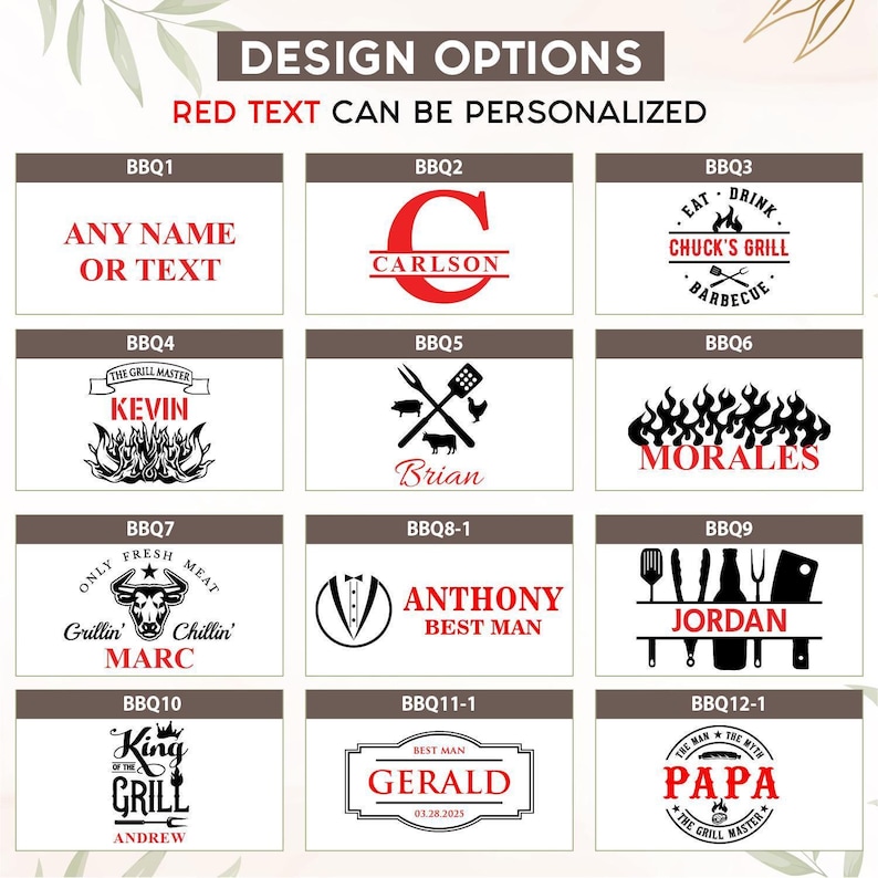May include: A graphic showcasing BBQ design options with red text that can be personalized. The designs include text and illustrations such as names, a bull, a tuxedo, and grilling tools. The text includes "ANY NAME OR TEXT", "CARLSON", and "MORALES".