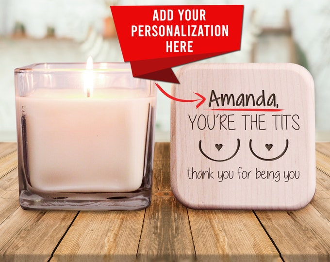 You're The Tits Personalized Candle Gift, Dirty Candle for Women, Gag Gift for Women, Wife Anniversary Gift, Mature Candle Gift