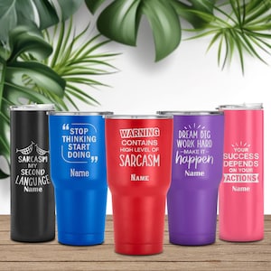 Personalized funny tumbler, laser engraved inspirational quote travel mug, custom motivational coffee cup, double insulated sarcastic mug