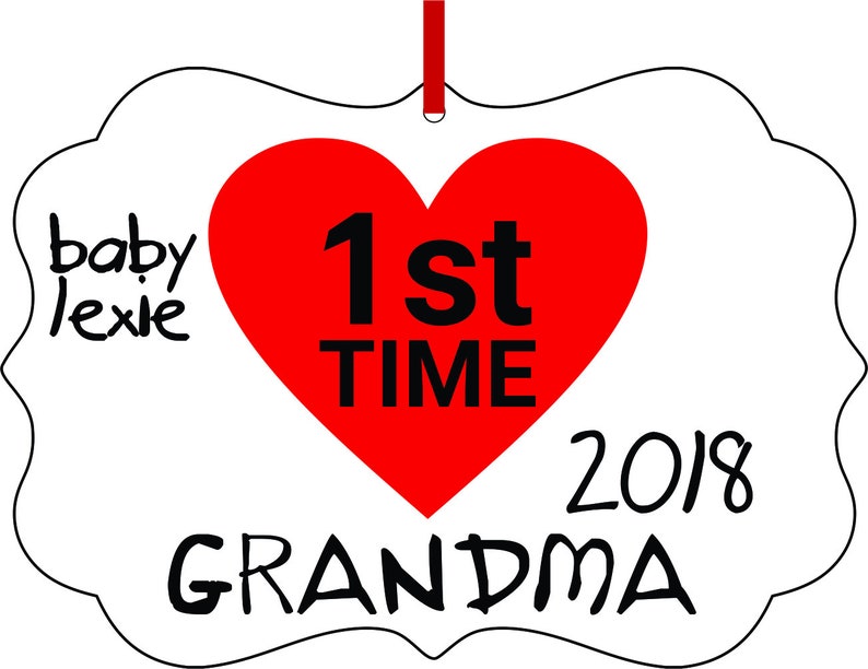 Customize Your Own! 1st Time Grandma 2018 Ornaments You Can Personalize