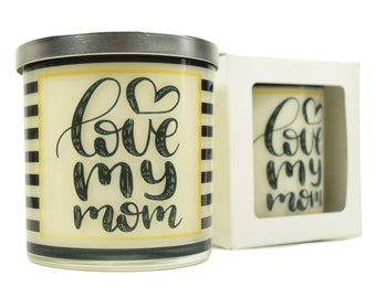 Love My Mom Candle - Natural Soy Candle, 12 oz Glass Soy Candle, Gift Idea, Message Candle, Scented Candles Handmade, Mother's Day Candles