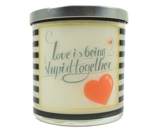 Love Is Being Stupid Together - Natural Soy Candle, Gift Idea, Message Candle, Valentine Gift, Valentine For Her, Valentine