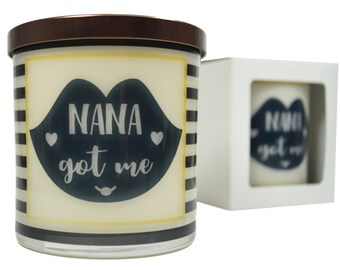 Nana Got Me Candle - Natural Soy Candle, 12 oz Glass Soy Candle, Gift Idea, Nana Gifts For Christmas, Nana Gifts, Gift For Nana Christmas