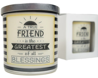 A True Friend Is The Greatest Of All Blessings Candle - Natural Scented Soy Candle, Gift Idea, Message Candle, Gift For Friend, Gift For Her