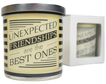 Unexpected Friendship Are The Best Ones Candle - Natural Scented 12oz Soy Candle, Gift Idea, Message Candle, Gift For Friend, Gift For Her