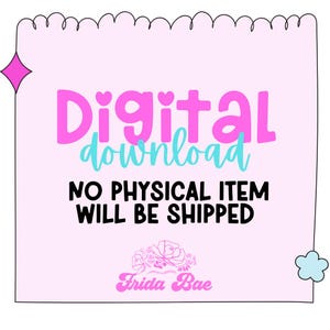 May include: A pink digital download graphic with the words "Digital download" in pink and teal. The text "NO PHYSICAL ITEM WILL BE SHIPPED" is in black. The graphic includes a pink star and a blue cloud.