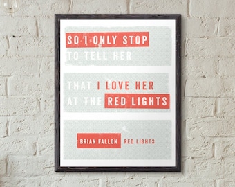 Brian Fallon Lyric Print - Red Lights Lyric Poster - Brian Fallon of Gaslight Anthem and Horrible Crowes