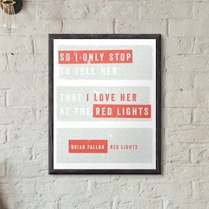 Brian Fallon Lyric Print - Red Lights Lyric Poster - Brian Fallon of Gaslight Anthem and Horrible Crowes