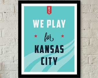 KC Current We Play for Kansas City Typographic Print