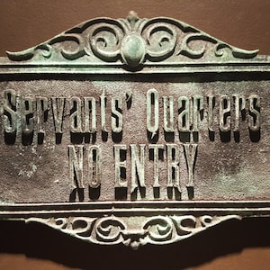 Haunted Mansion Attraction Servants Quarters no entry Plaque Sign ANTIQUE FINISH