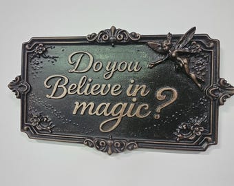 Do you believe in magic? quote Plaque Sign
