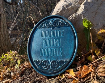 Welcome Foolish Mortals oval  Plaque Sign