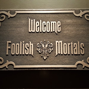 Haunted Mansion Welcome Foolish Mortals inspired sign