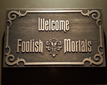 Haunted Mansion Welcome Foolish Mortals inspired sign