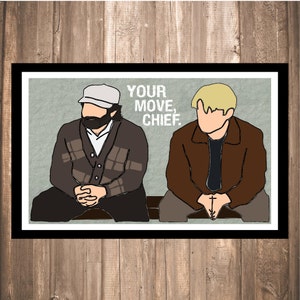 INSTANT DOWNLOAD - Good Will Hunting "Your Move, Chief" Print